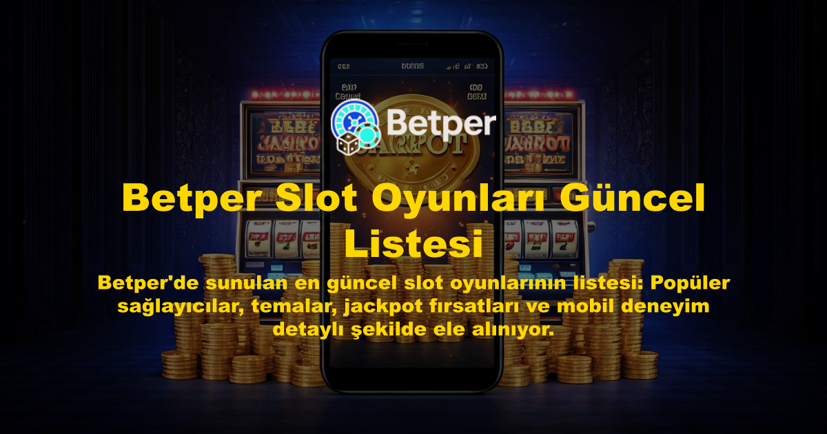 Betper Slot Oyunları Güncel Listesi