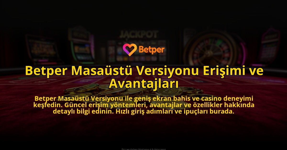 Betper-Masaustu-Versiyonu-Erisimi-ve-Avantajlari-overlay-1769538110.jpg