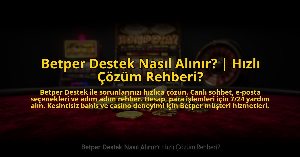 Betper-Destek-Nasil-Alinir-Hizli-Cozum-Rehberi-overlay-1773709846.jpg