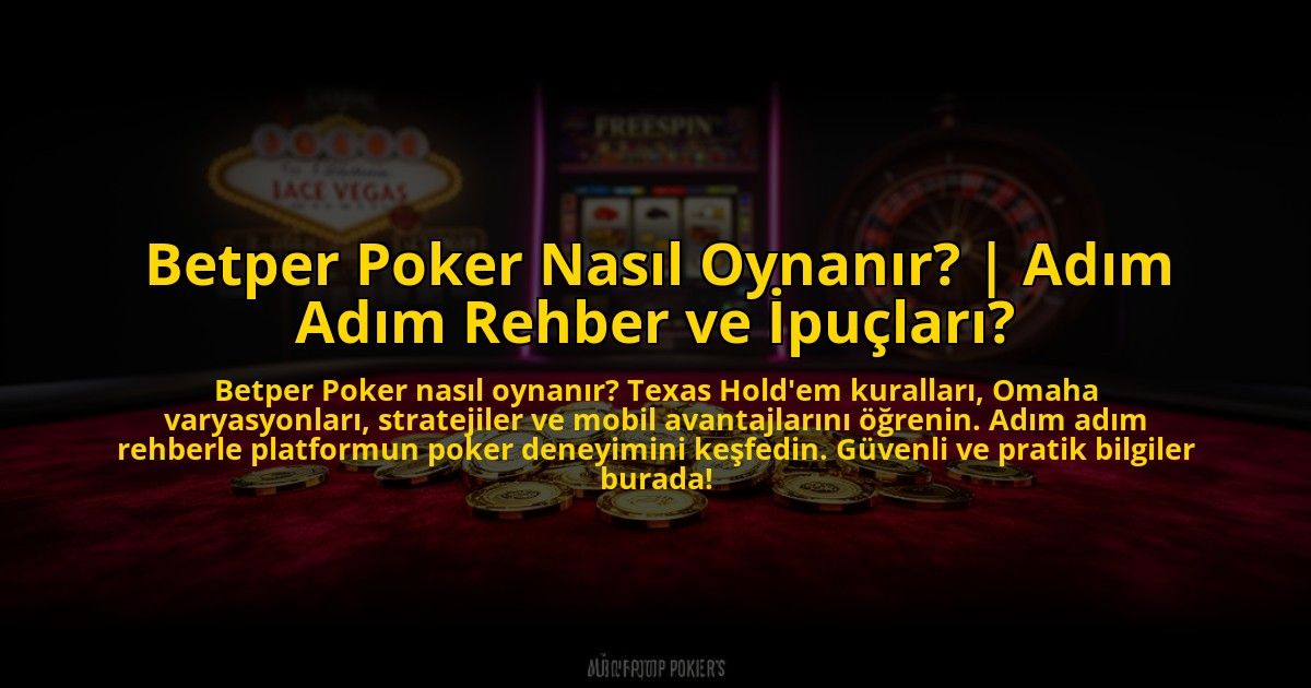 Betper-Poker-Nasil-Oynanir-Adim-Adim-Rehber-ve-Ipuclari-overlay-1773085034.jpg